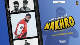 Nakhro  Full Video  Ravi Warraich FT DhillonPreet  New Punjabi Songs  Latest Punjabi Songs 2023 [upl. by Nylek]