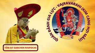 VAJRAVARAHI KIM CANG HỢI MẪU  QUÁN ĐẢNH GIA LỰC  GARCHEN RINPOCHE 2018 [upl. by Nosnev81]