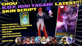 CHOU KOF SKIN SCRIPT  CHOU IORI YAGAMI SKIN SCRIPT WITH KOF RECALL  NO PASSWORD  Yeezus [upl. by Macgregor28]