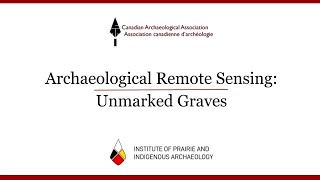 Archaeological Remote Sensing Unmarked Graves [upl. by Veron]