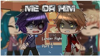 ME OR HIM  A Lander Fight Part 2  Lander Angst 💔  The Music Freaks 🎶 [upl. by Enilrem]