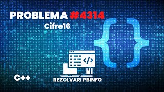 REZOLVARE Pbinfo  Problema 4314 Cifre16 explicata C [upl. by Sinned]