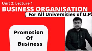 Promotion of Business  business organisation  Bcom unit 2 [upl. by Calvina]