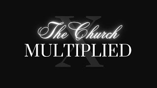 The Church Multiplied 10162024 [upl. by Eeluj]