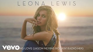 Leona Lewis  Bleeding Love Jason Nevins Rockin Radio Mix  Official Audio [upl. by Minton]