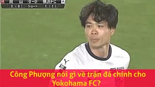 Công Phượng nói gì về trận đá chính cho Yokohama FC [upl. by Ham]