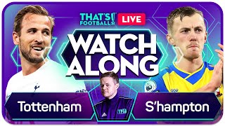 TOTTENHAM vs SOUTHAMPTON LIVE Watchalong with Mark Goldbridge [upl. by Fredra688]