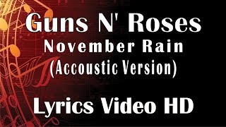 Guns N Roses  November Rain Accoustic Video Lyrics [upl. by Courtund]