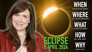 Total Solar Eclipse 2024  WHEN WHERE WHAT HOW amp WHY [upl. by Eppesiug]