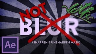 After Effects Blurs The Difference Between Sharpen amp Unsharp Mask Effects [upl. by Akiehsat]