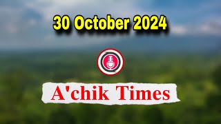 Garo News 30 October 2024  Achik Times [upl. by Ecinnaj]