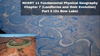 Fundamentals of Physical Geography NCERT class 11  Chapter 7  oxbow lake  Part 2 [upl. by Bree844]