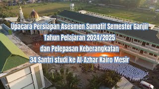 Apel Persiapan Asesmen Sumatif Semester Ganjil  Pelepasan Keberangkatan Santri Studi ke AlAzhar [upl. by Erina]