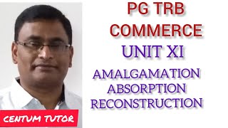 PG TRB COMMERCE UNIT XI AMALGAMATION ABSORPTION RECONSTRUCTION OF COMPANY THEORY [upl. by Ahsihat692]