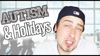 Traveling With Aspergers  Autism Holiday Planing And Holiday Tips [upl. by Elem237]