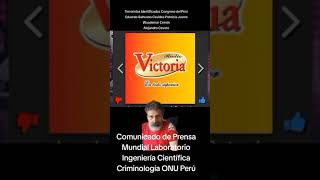 Comunicado de Prensa Mundial Laboratorio Ingeniería Científica Criminología ONU Urgente Perú [upl. by Torruella]