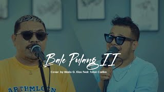 BALE PULANG II  Mario G Klau Feat TOTON CARIBO  Live Cover LOAD LINE MUSIC [upl. by Micro604]