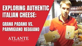 Exploring Authentic Italian Cheese with Atlante Grana Padano vs Parmigiano Reggiano [upl. by Annyrb338]