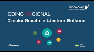 Going Regional Circular Growth in Western Balkans [upl. by Illehs]