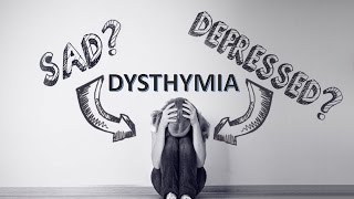 DYSTHYMIA [upl. by Ydal]