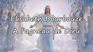 Elisabeth Bourbouze  A lagneau de Dieu avec paroles [upl. by Magavern475]