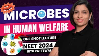 MICROBES in Human Welfare Class 12 One Shot  NEET 2024 Biology  NCERT  Ritu Rattewal [upl. by Jedidiah858]