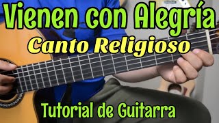 Vienen con Alegría Señor  Tutorial de Guitarra Acordes Canto Religioso [upl. by Eiramaliehs578]