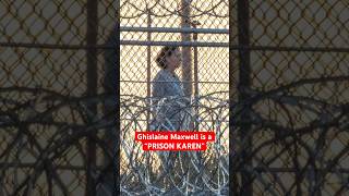 Ghislaine Maxwell is a “Prison Karen” prison ghislainemaxwell jeffreyepstein [upl. by Divine]