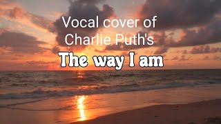 Charlie Puth  The way I am cover 🎶 [upl. by Thgirw]