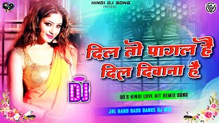 Dil To Pagal Hai Dj Remix Song  Old Hindi Love Song  Udit Narayan Lata Mangeshkar  90s Hindi [upl. by Yaniv]