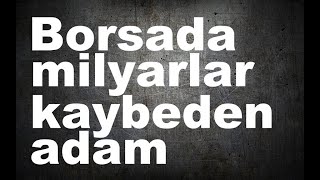 Borsada bir ayda milyarlar kaybeden adam Barış Soydan anlatıyor [upl. by Ponzo]