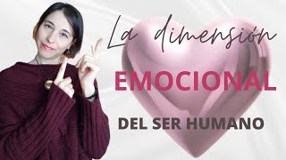 LAS DIMENSIONES DEL SER HUMANO 🌟  DIMENSIÓN EMOCIONAL ❤️ [upl. by Ennayrb]