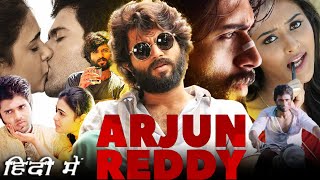 Arjun Reddy Full HD Movie in Hindi Dubbed  Vijay Deverakonda  Shalini Pandey  Story Explanation [upl. by Katrine]