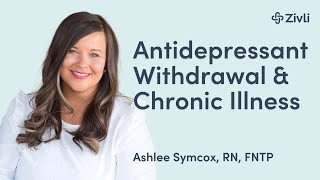 How Antidepressant Withdrawal Sparked Chronic Illness With Ashlee Symcox RN FNTP [upl. by Telocin]