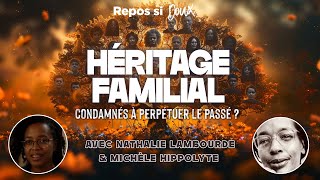 REPOS SI DOUX  HERITAGE FAMILIAL sommesnous condamnés à perpétuer le passé   7 juin [upl. by Rillings]