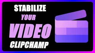 How to Stabilize Video in ClipChamp [upl. by Anika985]