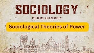 POLITICS AND SOCIETY PART 1  Sociological Theories of Power  Comprehensive Sociology UPSC [upl. by Yor]