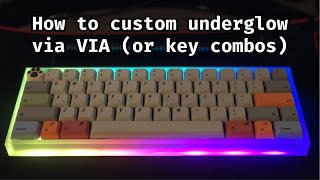 How to change underglow RGB via VIA or key combos for dz60  KBD6X  Instant60  1up 60 HSE PCB [upl. by Martinez38]