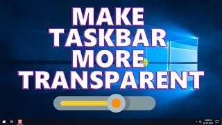 MAKE TASKBAR MORE TRANSPARENT BY SIMPLE TWEAK  WINDOWS 10 TIPS [upl. by Haney]