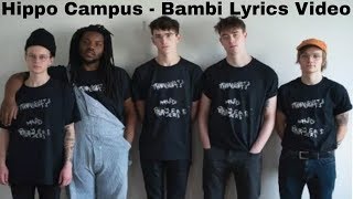 Hippo Campus  Bambi Lyrics Video [upl. by Eissak60]