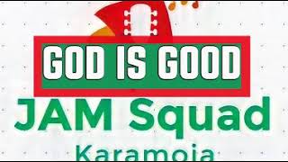 JAM Squad Karamoja God is Good Official Audio [upl. by Natalia]