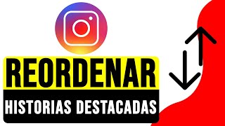 Cómo REORDENAR HISTORIAS DESTACADAS en Instagram 2024  Editar Orden de Story Highlights [upl. by Alfeus168]