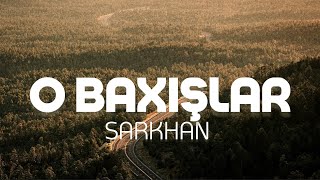 Sarkhan  O Baxışlar Lyrics Prod by SarkhanBeats [upl. by Oderfigis]