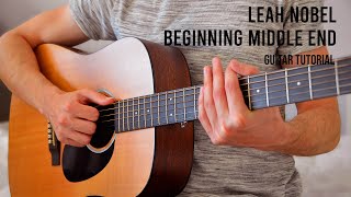 Leah Nobel – Beginning Middle End EASY Guitar Tutorial With Chords  Lyrics [upl. by Trstram480]