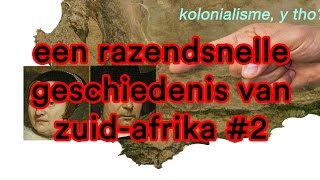 Een razendsnelle geschiedenis van ZuidAfrika 2 [upl. by Rol]