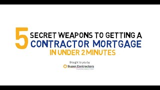 5 Secret Weapons to Getting a Contractor Mortgage [upl. by Odravde]