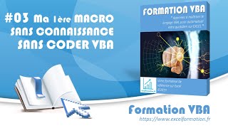 Créer une macro VBA AUTOMATIQUEMENT sur EXCEL avec l’enregistreur 03 FORMATION EXCEL VBA COMPLETE [upl. by Ettezyl]