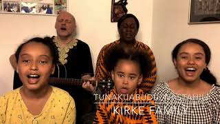 Kirke Family Worship  TunakuabuduWastahili [upl. by Ylevol]