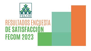 Resultados encuesta de satisfacción FECOM 2023 [upl. by Merrile]