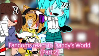 Fandoms react to Dandy’s World Part 2 [upl. by Enale113]